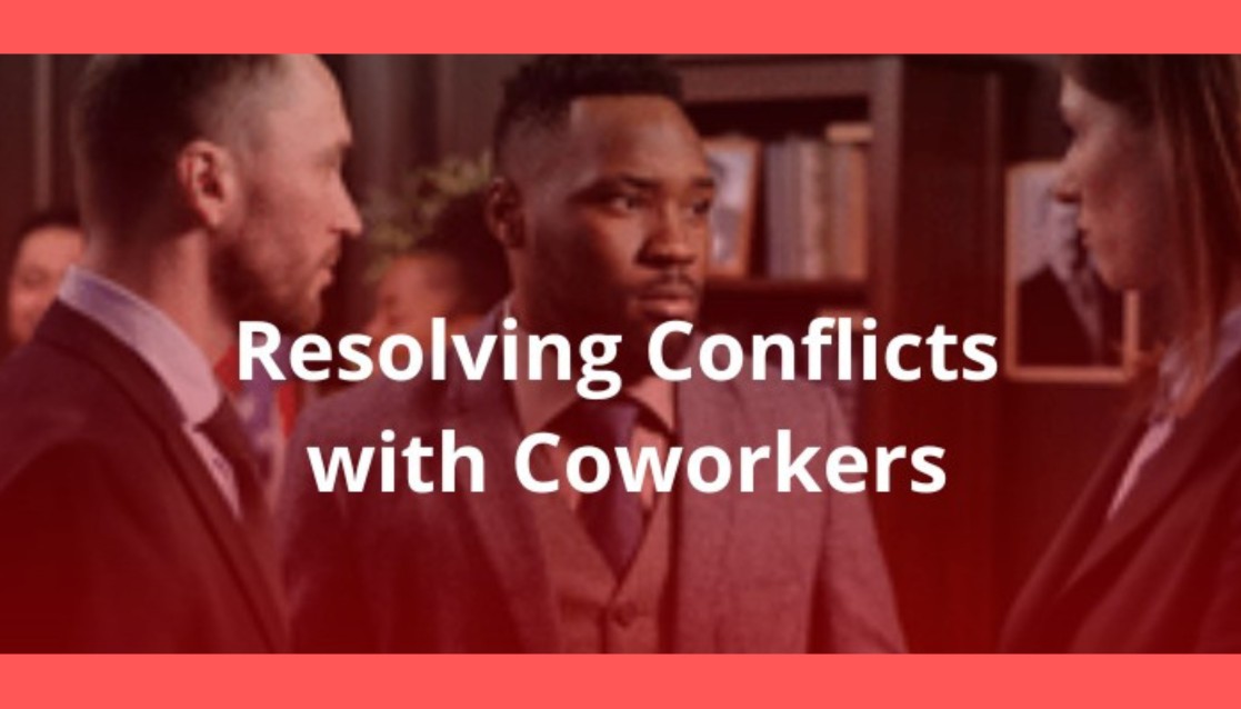 Resolving Conflicts with Coworkers